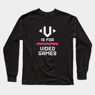 V is For Video Games Long Sleeve T-Shirt